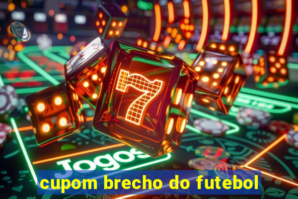 cupom brecho do futebol